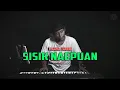 Download Lagu SISIK NAEPUAN - Ismail Muid { FIKRAM COWBOY cover }