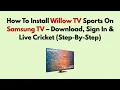 How To Install Willow TV Sports On Samsung TV - Download Sign In Live Cricket Step-By-Step
