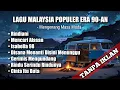 Download Lagu Lagu Malaysia Populer Tahun 90an | Lagu Malaysia Tanpa Iklan