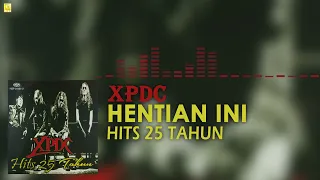 Download XPDC - Hentian Ini (Official Audio) MP3