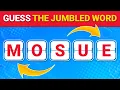 99 FAIL to Unscramble These Words Easy to Hard Level
