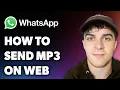 How to Send Mp3 on Whatsapp Web (Full 2025 Guide)