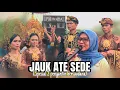 SPESIAL DUA PASANGAN PENGANTIN BERSAUDARA - JAUK ATE SEDE REINATA 05 TERBARU