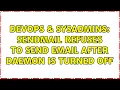 DevOps SysAdmins Sendmail refuses to send email after daemon is turned off 2 Solutions