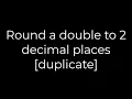 Java Round a double to 2 decimal places duplicate 5solution