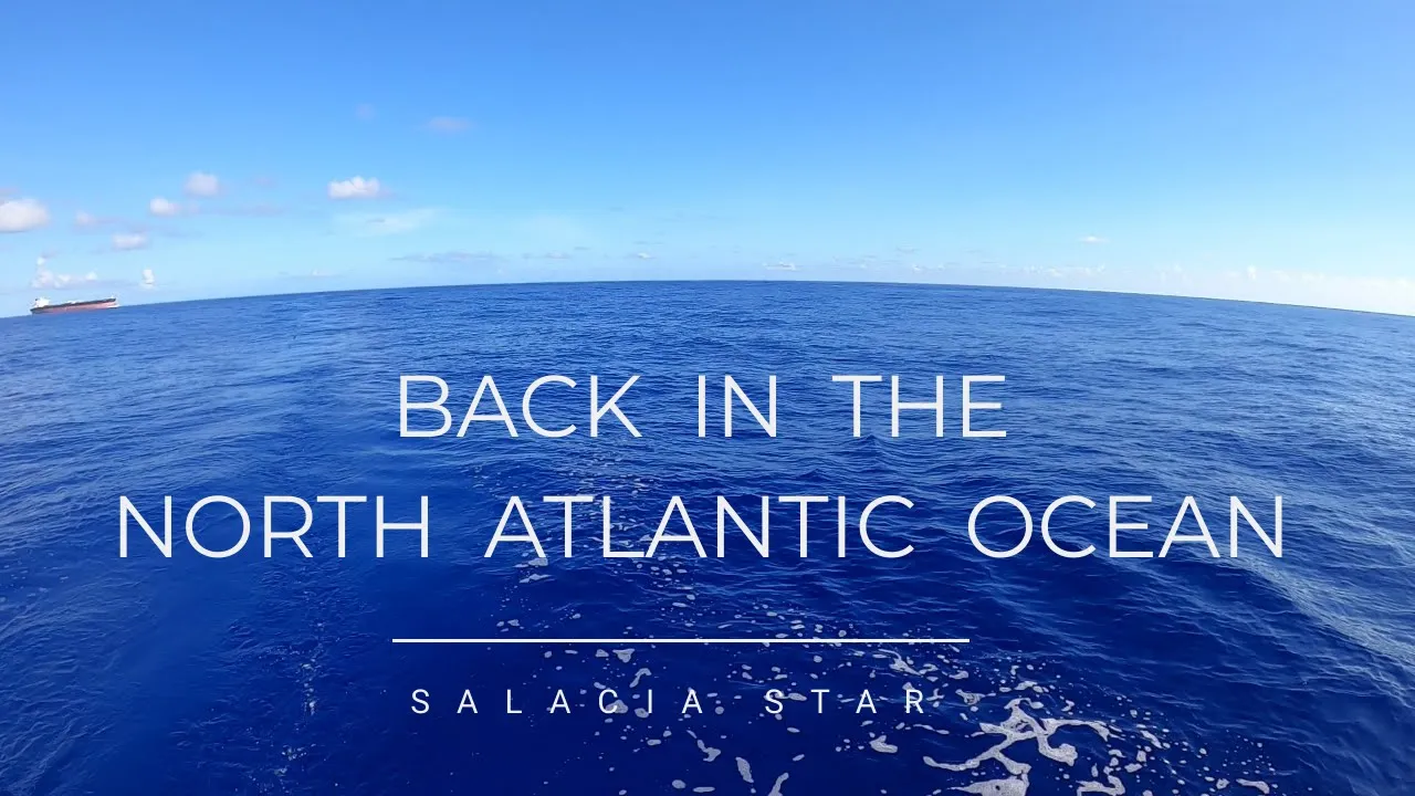Back in the North Atlantic Ocean [Ep 92] Sailing Salacia Star