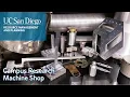 UC San Diego Campus Research Machine Shop