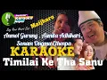 Lagu Timilai Ke Tha Sanu Karaoke With Lyrics Anmol Gurung | Asmita Adhikari | Sonam Ongmu Ethenpa