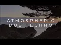 ATMOSPHERIC DUB TECHNO || TRANSCENDENT SETS