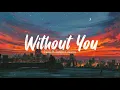 Lagu Without you_Avicii ft. Sandro Cavazza Tik tok Version||(Lirik \u0026 Terjemahan Indonesia).
