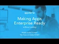 Mobile and IoT Summit Why you need to make your App Enterprise Ready without Coding