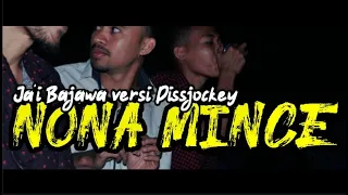 Download Nona Mince_Lagu Ja'i Bajawa Remix_viral TikTok [AutoFullTendaPadat] Nae AnDre Rmx MP3