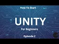 Unity Basics Episode 2 GameObjects