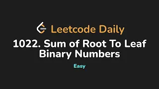 1022 Sum of Root To Leaf Binary Numbers Leetcode Daily - Python
