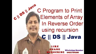 C Program to reverse an array using recursion Recursive function to print array in reverse order