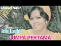 Jumpa pertama - Ida Laila