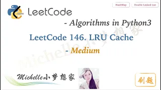 LeetCode in Python 146 LRU Cache HashMap Double LinkedList Approach - Michelle