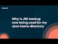 Why is JRE backup now being used for my Java home directory