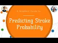 A Guide to Predicting Stroke Probability Healthcare Data Analytics