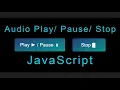 Audio Play Pause and Stop using JavaScript Play using JavaScript