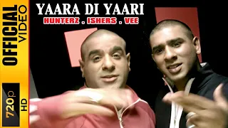 YAARA DI YAARI HUNTERZ ISHERS VEE OFFICIAL VIDEO  YAARA DI YAARI HUNTERZ ISHERS VEE OFFICIAL VIDEO