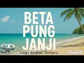 Beta Pung Janji | Lagu Ambon Terbaru | Official Lyric Video | TwinSP Production 2025