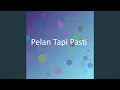 Download Lagu Pelan Tapi Pasti