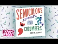 Semicolons Cupcakes and Cucumbers Book Trailer Scratch Garden