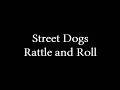 Street Dogs - Rattle and Roll - Epitaph New Noise Vol. 1