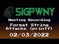 22 SIGPwny Format String Attacks printf Meeting Recording