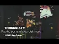 Lagu Threesixty - pagiku yang tertukar oleh malam Live perform Desember 2020