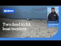 Two men dead one woman hospitalised in SA boating incident ABC NEWS