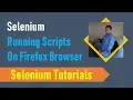 Selenium Tutorials 2A - Running Selenium Scripts on Firefox Browser