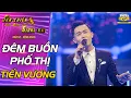 Download Lagu ĐÊM BUỒN PHỐ THỊ - TIẾN VƯƠNG | Giọng ca quá đẹp làm thổn thức trái tim người nghe.