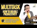 Multitasking - How to Multi-Task