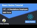 147 - A Standalone Employee Edit Form in React Native