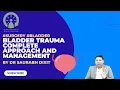 Bladder trauma complete approach and management