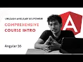 Exploring Angular 16 Comprehensive Course Intro and Overview Learn the Future of Web Development
