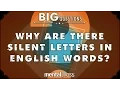 Why are there silent letters in English words - Big Questions