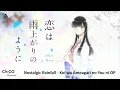 Lagu Nostalgic Rainfall ᴴᴰ CHiCO with HoneyWorks | Koi wa Ameagari no You ni