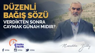 Düzenli bağış sözü verdikten sonra caymak günah mıdır?