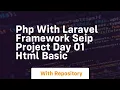Php with laravel framework seip project day 01 html basic