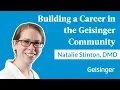 Natalie Stinton DMD on Building a Career a Program and a Home at Geisinger