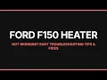 Ford F150 Heater Not Working Easy Troubleshooting Tips Fixes