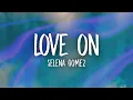 Selena Gomez - Love On (Lyrics)