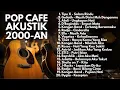 Download Lagu LAGU POP HITS 2000-an INDONESIA VERSI AKUSTIK PALING ENAK DIDENGAR | Playlist Full Album Nostalgia