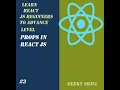 Props in React js Mastering Props in React JS A Comprehensive Guide Geeky Skill
