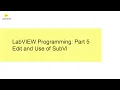 LabVIEW Programming Part 5 Edit and Use of SubVI
