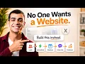 No One Wants a Website - Build this instead