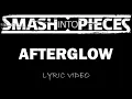 Smash Into Pieces - Afterglow - 2024 - Lyric Video